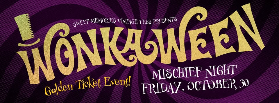 Wonkaween Mischief Night at Sweet Memories Vintage Tees