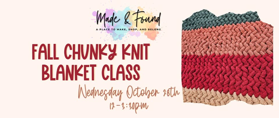Fall Chunky Knit Blanket Class at Made & Found